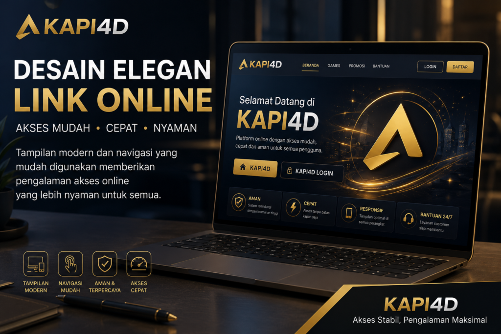 Kapi4d Desain Elegan Link Online untuk Pengalaman Modern