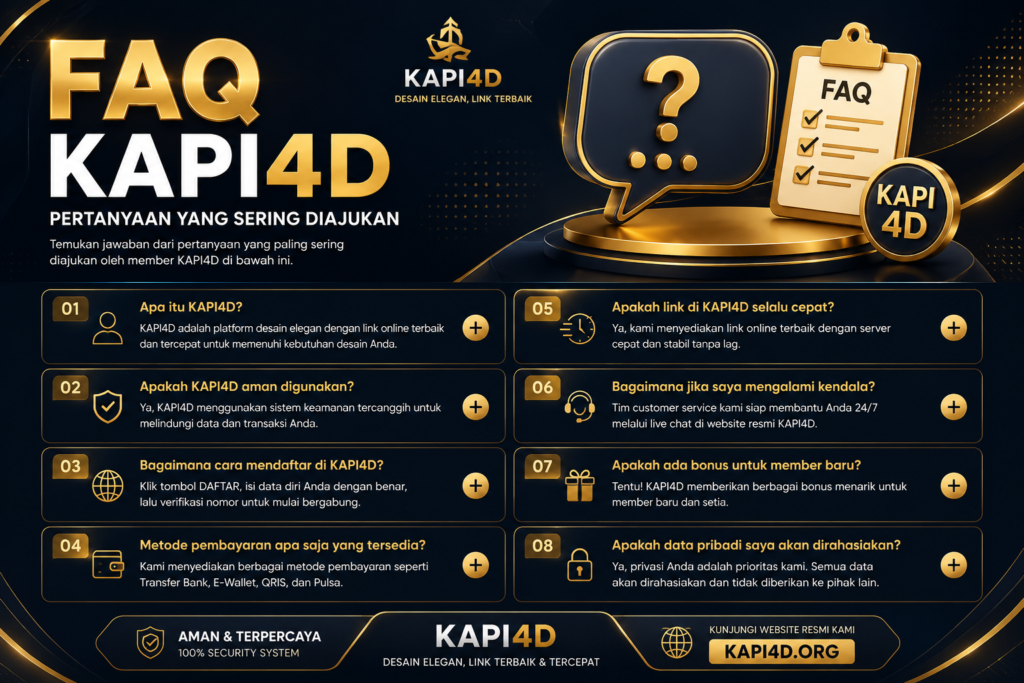 FAQ KAPI4D Pertanyaan yang Sering Diajukan